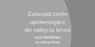 Zaświadczenie uprawniające do nabycia broni czyli promesa na zakup broni